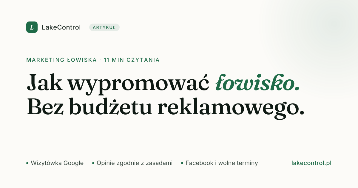 Jak wypromować łowisko: wizytówka Google, opinie i Facebook